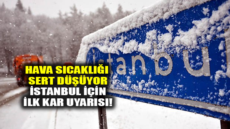 Havalar soğuyor, İstanbul için Meteoroloji'den ilk kar uyarısı!