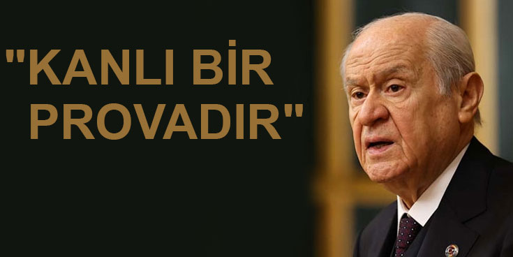 Bahçeli'den HDP saldırısı yorumu: "Kanlı bir provadır"