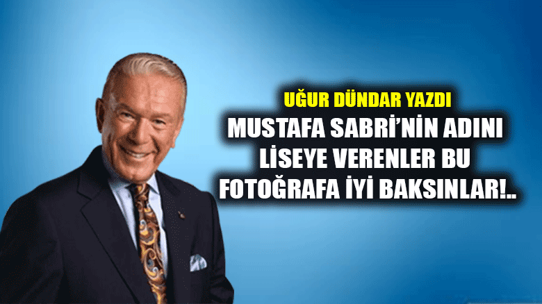 Mustafa Sabri’nin adını liseye verenler bu fotoğrafa iyi baksınlar!..