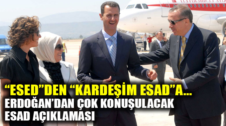 Erdoğan'dan çok konuşulacak Esad açıklaması!