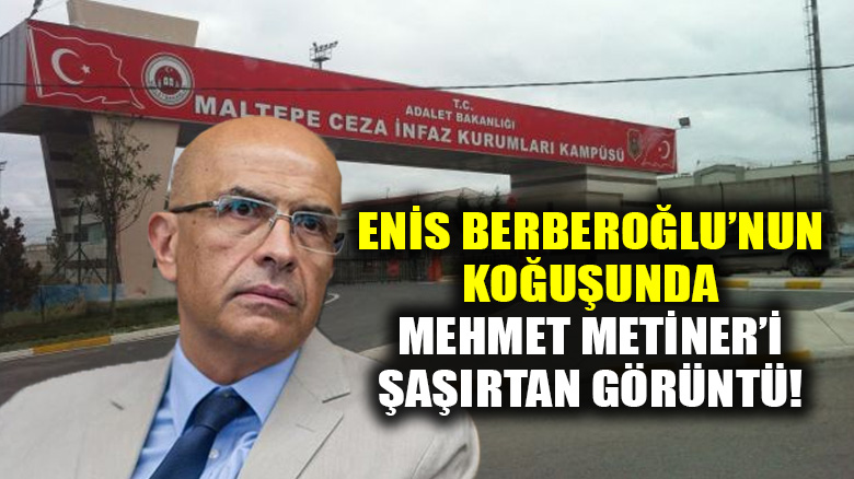 Enis Berberoğlu'nun koğuşunda Mehmet Metiner'i şaşırtan görüntü!