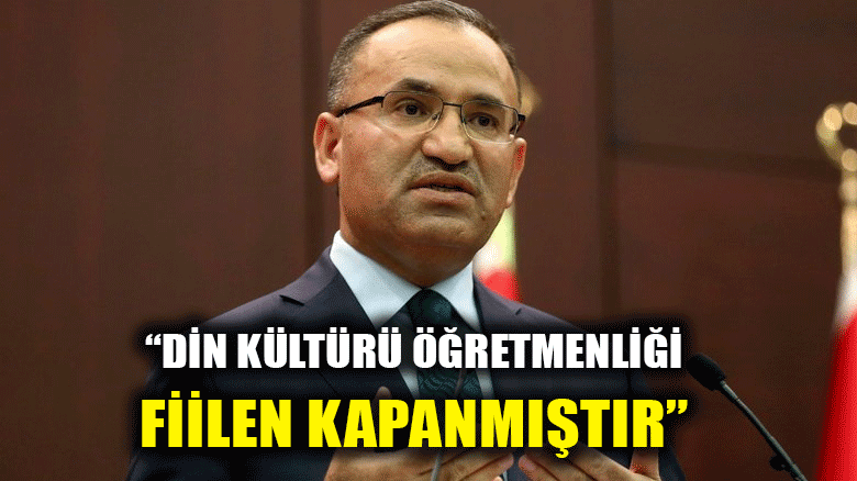 Bozdağ açıkladı: Din kültürü öğretmenliği fiilen kapanmıştır