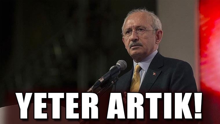 Kemal Kılıçdaroğlu: Gerginlik ve kavgalardan bıktık, yeter artık