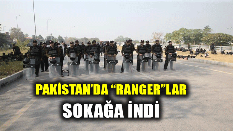Pakistan'da "Ranger"lar sokağa indi