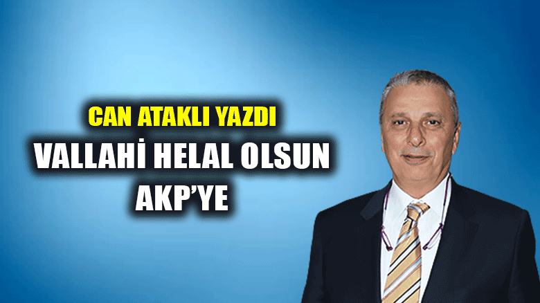 Vallahi helal olsun AKP’ye