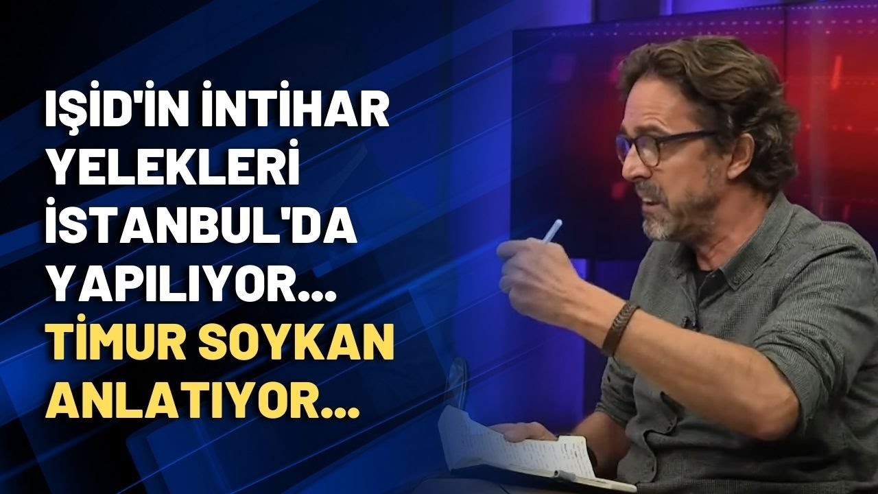 Timur Soykan anlattı: IŞİD'in intihar yelekleri İstanbul'da yapılıyor