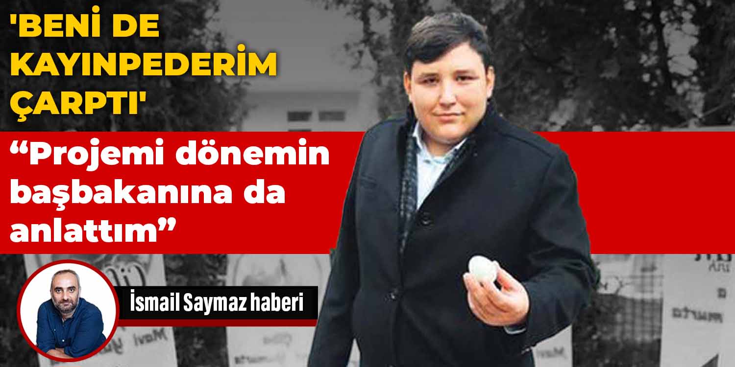 Tosuncuk: Projemi dönemin başbakanına da anlattım