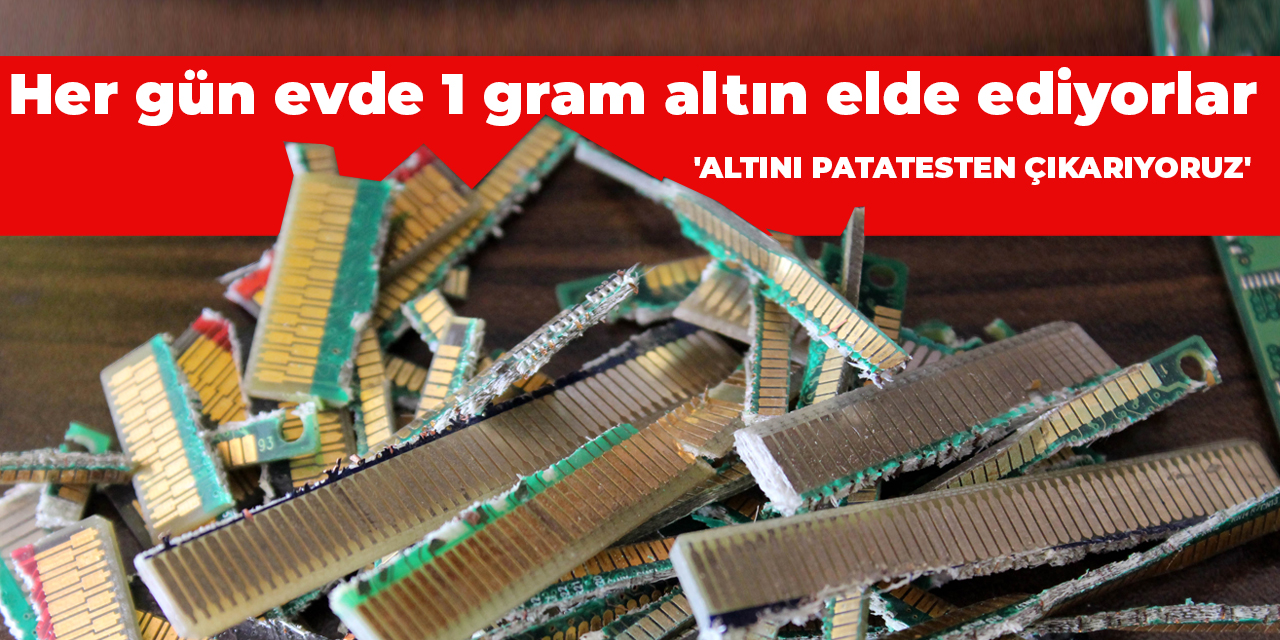 Her gün evde 1 gram altın elde ediyorlar
