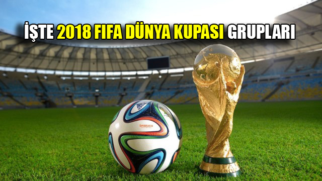2018 FIFA Dünya Kupası grupları belli oldu