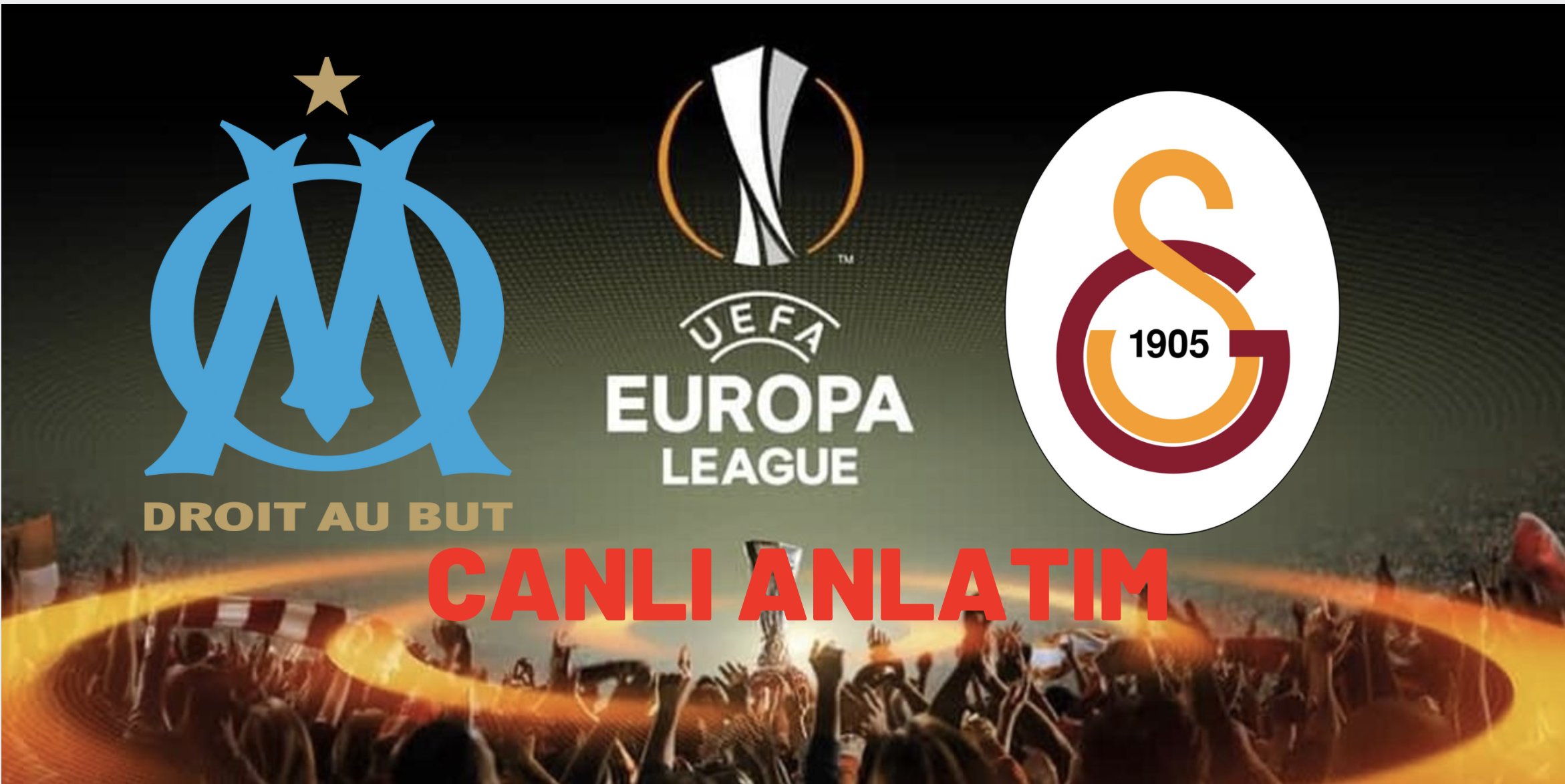 Marsilya-Galatasaray Canlı Anlatım