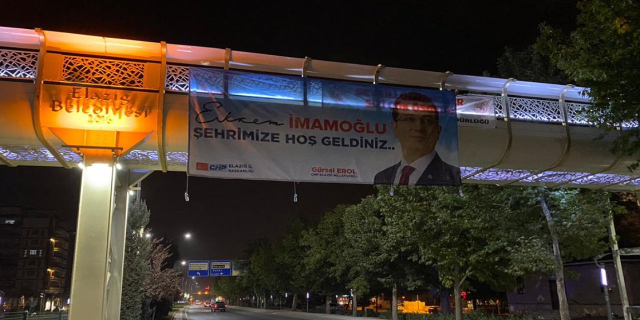 İmamoğlu, Elazığ'a gitmeden asılan 'Hoşgeldin' pankartı sabah kaldırıldı