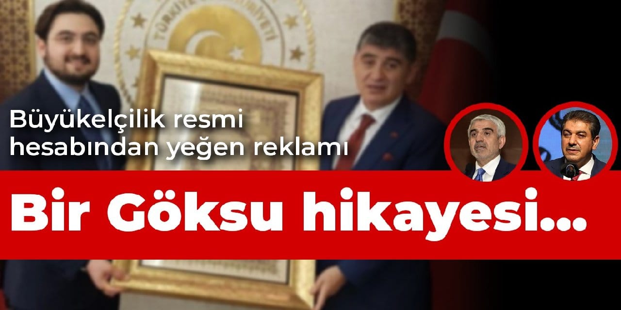 Bir Göksu hikayesi... Büyükelçilik resmi hesabından yeğen reklamı