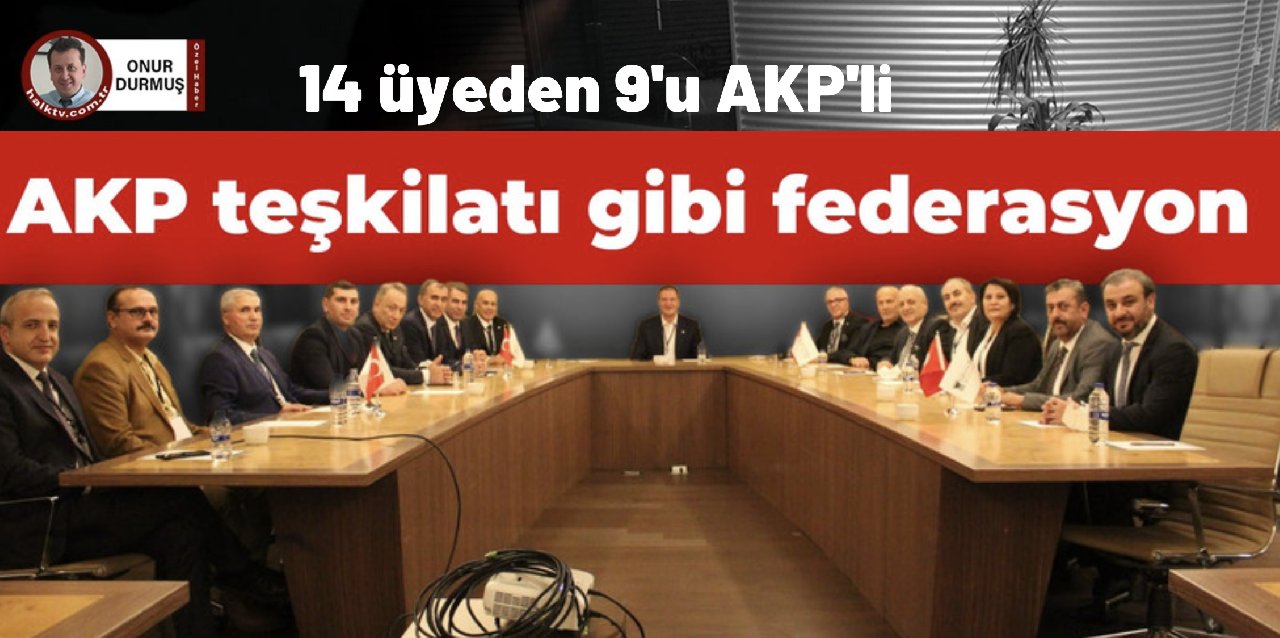 AKP teşkilatı gibi federasyon