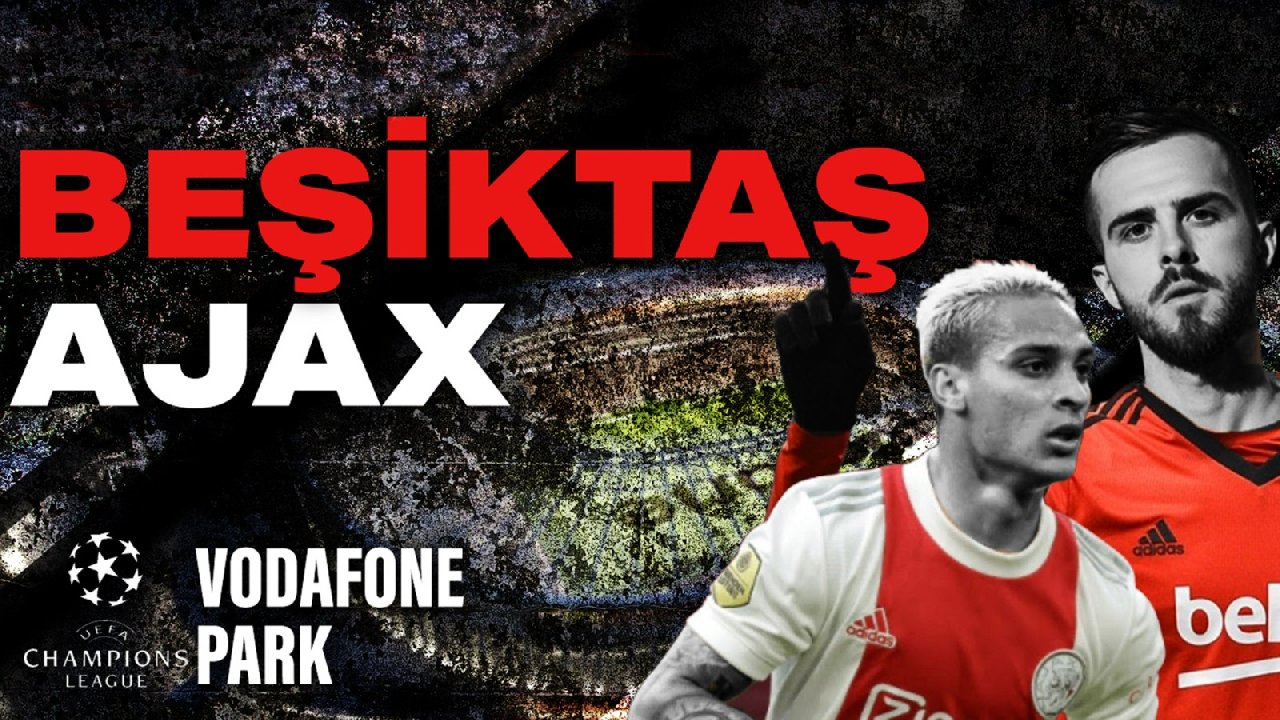 Beşiktaş, Şampiyonlar Ligi'nde Ajax'ı konuk ediyor