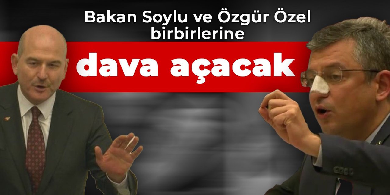 Bakan Soylu ve Özgür Özel birbirlerine dava açacak