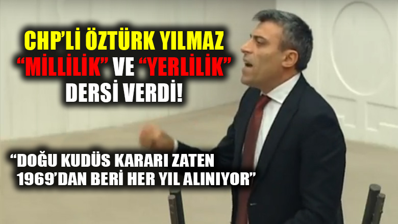 CHP'li Öztürk Yılmaz'dan AKP'ye "millilik" ve "yerlilik" dersi!