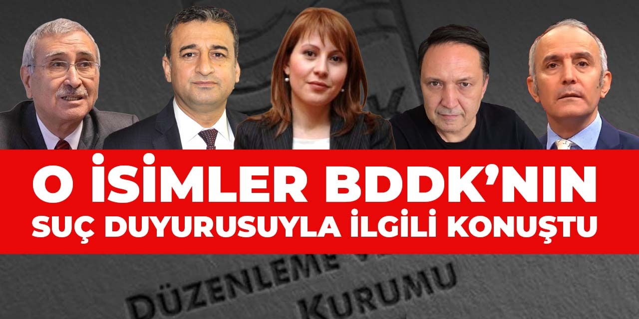 O isimlerden BDDK'nın suç duyurusuna ilk yorum