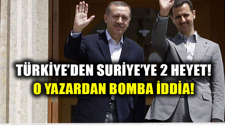 Türkiye'den Suriye'ye 2 heyet... O yazardan bomba iddia!