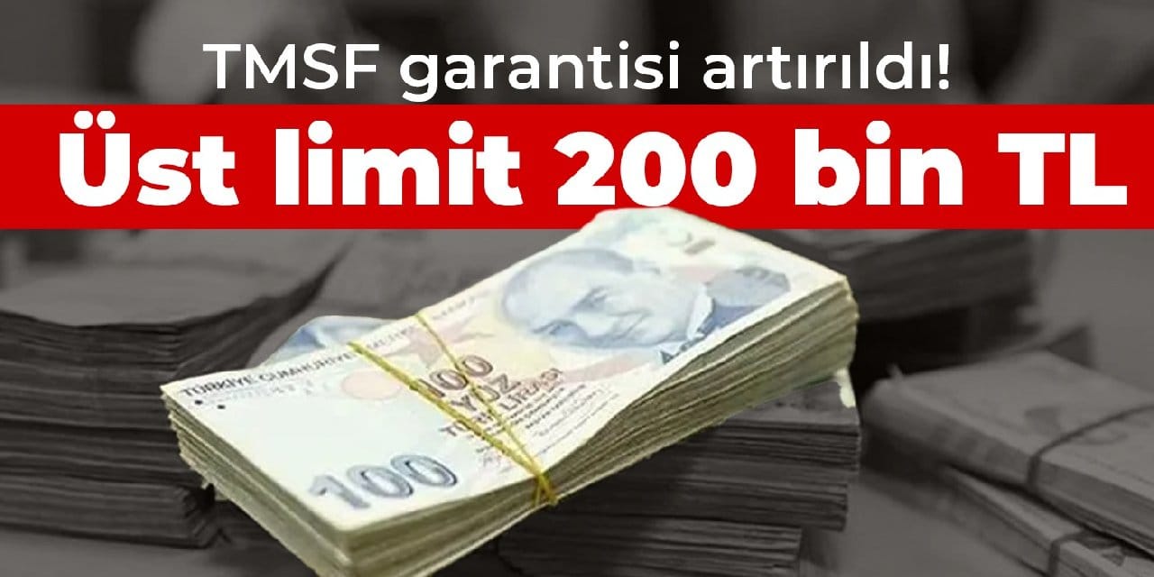 TMSF garantisi artırıldı! Üst limit  200 bin TL