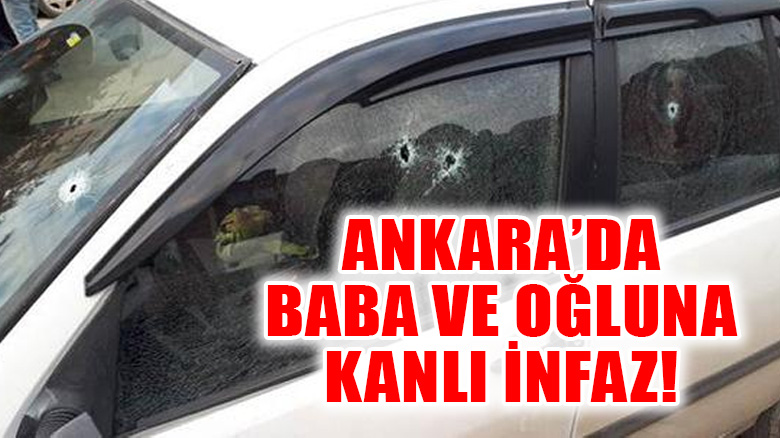 Ankara'da silahlı çatışma; Kayınpedere otomobilde infaz!