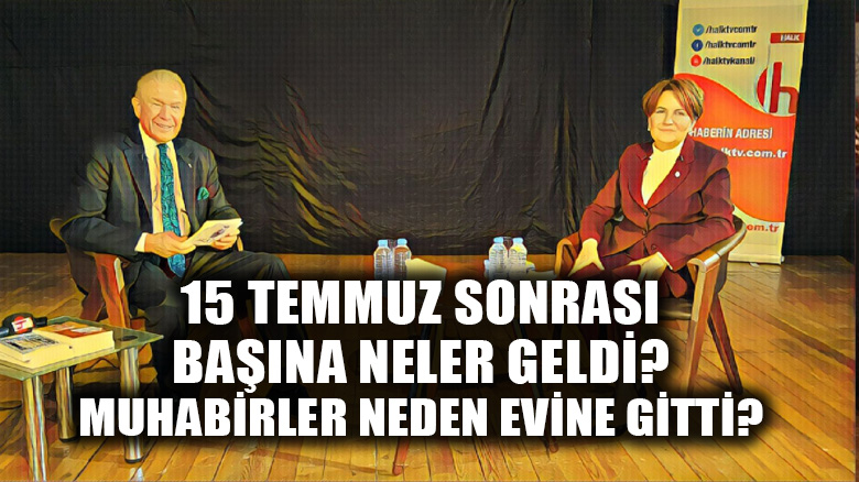 Meral Akşener, 15 Temmuz sonrası başına gelenleri anlattı! Muhabirler evine neden geldi?