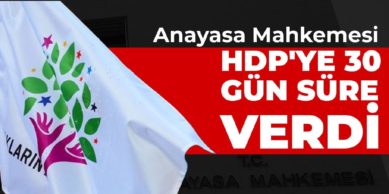 Anayasa Mahkemesi HDP'ye 30 gün süre verdi