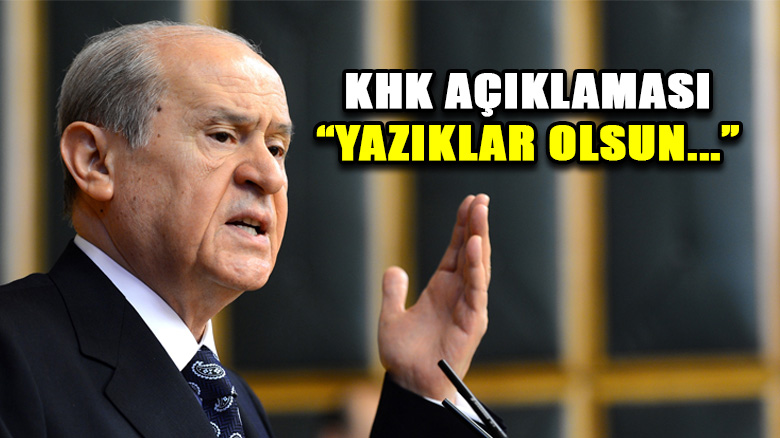 MHP Genel Başkanı Devlet Bahçeli KHK'ları savundu!