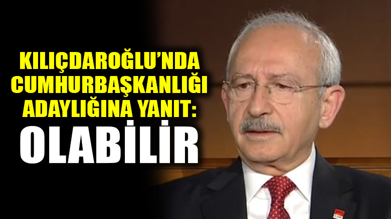 Kılıçdaroğlu'ndan adaylık açıklaması: Olabilir, parti içinde konuşuruz
