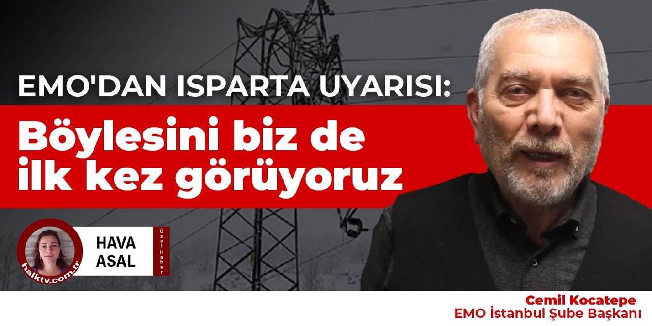 EMO'dan Isparta uyarısı: Böylesini biz de ilk kez görüyoruz