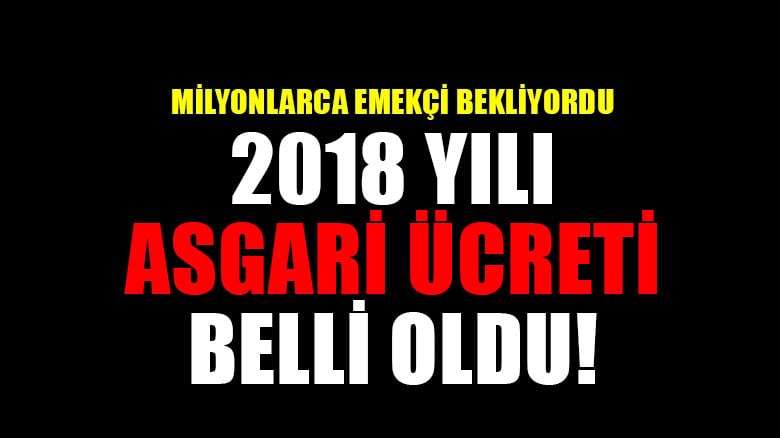 6 milyon emekçi bekliyordu: Asgari ücret belli oldu! İşte 2018 yılı asgari ücreti...