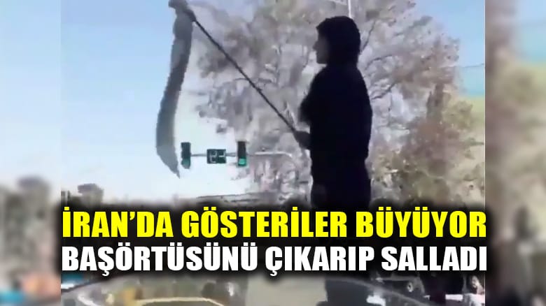 İran'daki eylemlerde başörtüsünü çıkarıp sallayan kadın fenomen oldu!