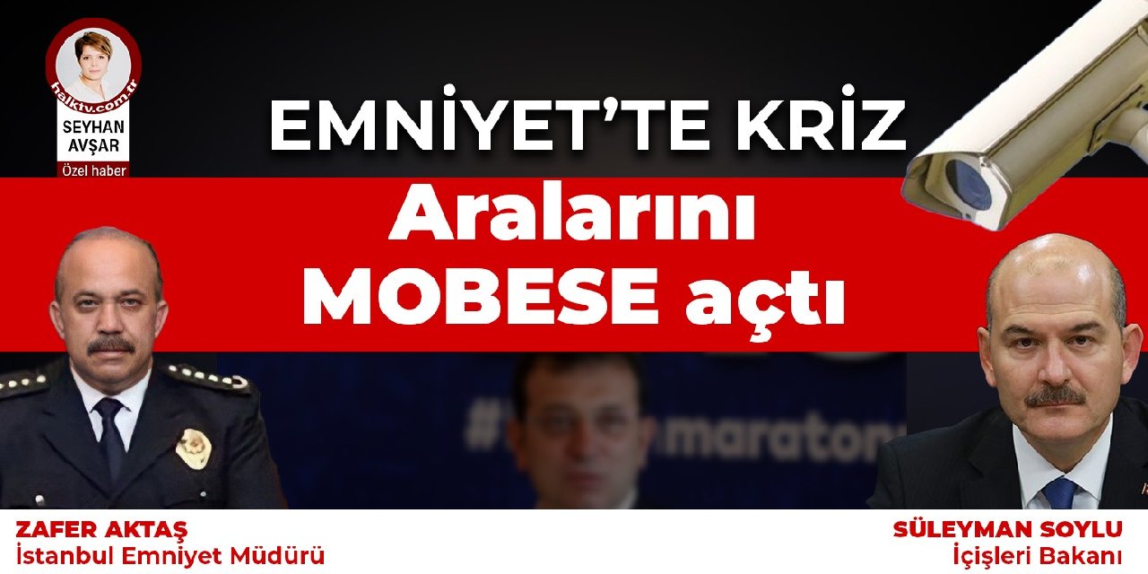 Emniyet'te MOBESE krizi: Soylu ve Aktaş'ın arası açıldı