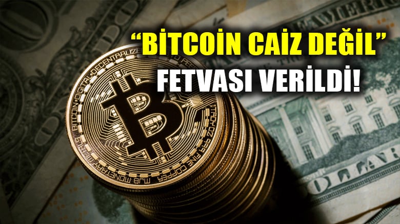 Bitcoin hakkında "Caiz değil" fetvası verildi!