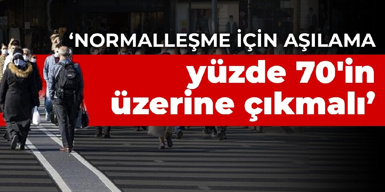 Prof. Dr. Şener: Normalleşme için aşılama yüzde 70'in üzerine çıkmalı