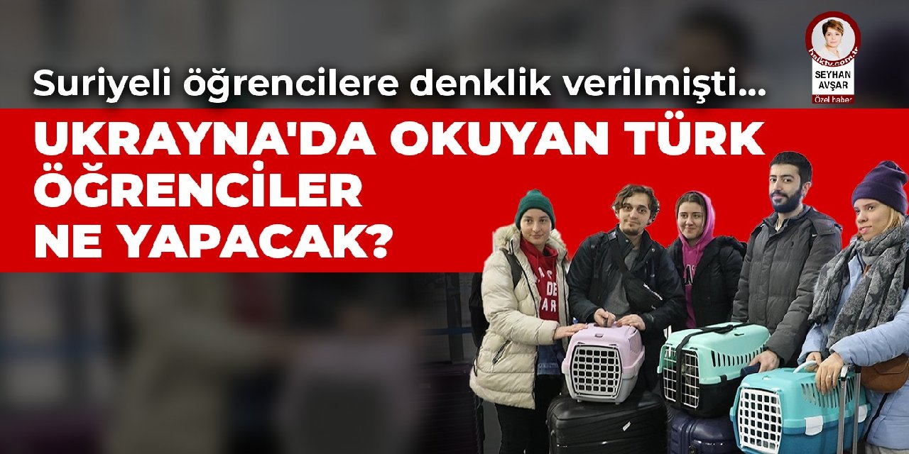 Ukrayna'da okuyan Türk öğrenciler ne yapacak? Yatay geçiş ve denklik hakkı tanınacak mı?