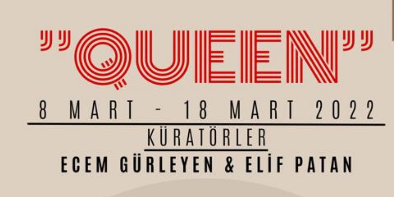 8 Mart Dünya Kadınlar Günü özel sergisi Queen İstanbul'da