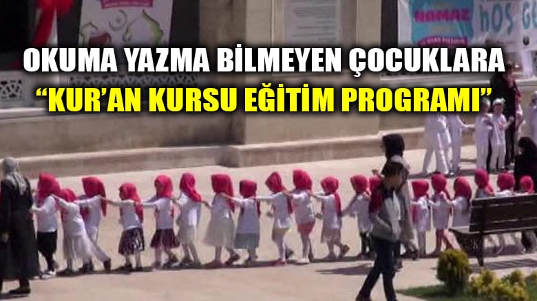 4 yaşındaki çocuklara "Kur’an Kursu Eğitim Programı" verecekler!