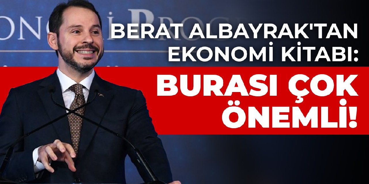 Berat Albayrak'tan ekonomi kitabı: Burası çok önemli!