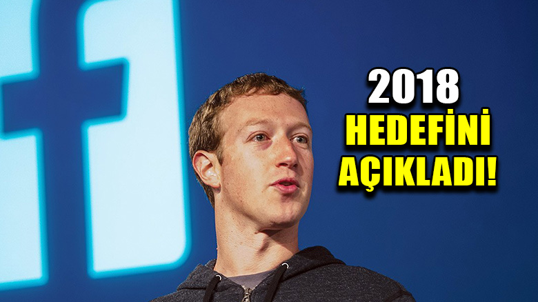 Facebook'un CEO'su Zuckerberg, 2018 yılı hedefini açıkladı!