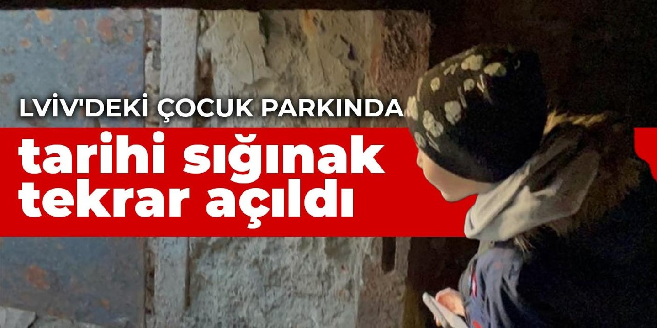 Lviv'deki çocuk parkında tarihi sığınak tekrar açıldı