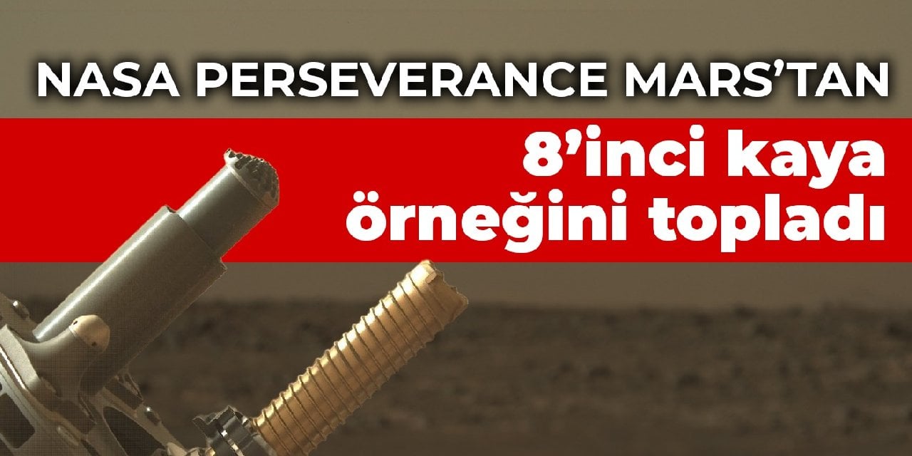 NASA Perseverance Mars’tan 8’inci kaya örneğini topladı