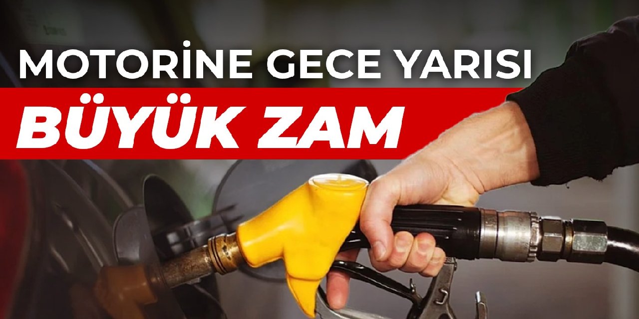 Motorine gece yarısı büyük zam