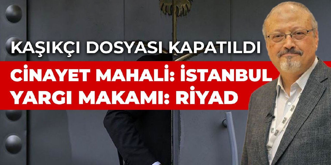Cinayet mahali: İstanbul  Yargı makamı: Riyad