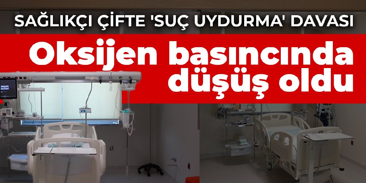 Sağlıkçı çifte 'suç uydurma' davası