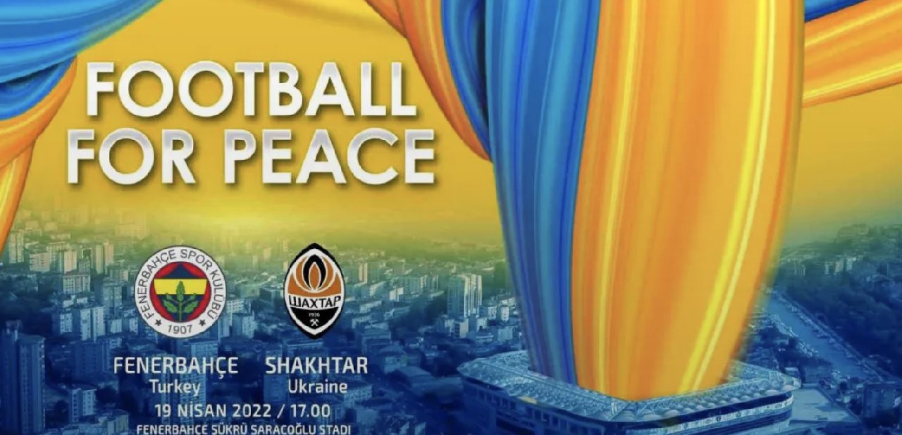 Fenerbahçe, Shaktar Donetsk ile ‘Barış için futbol’ maçına çıkacak