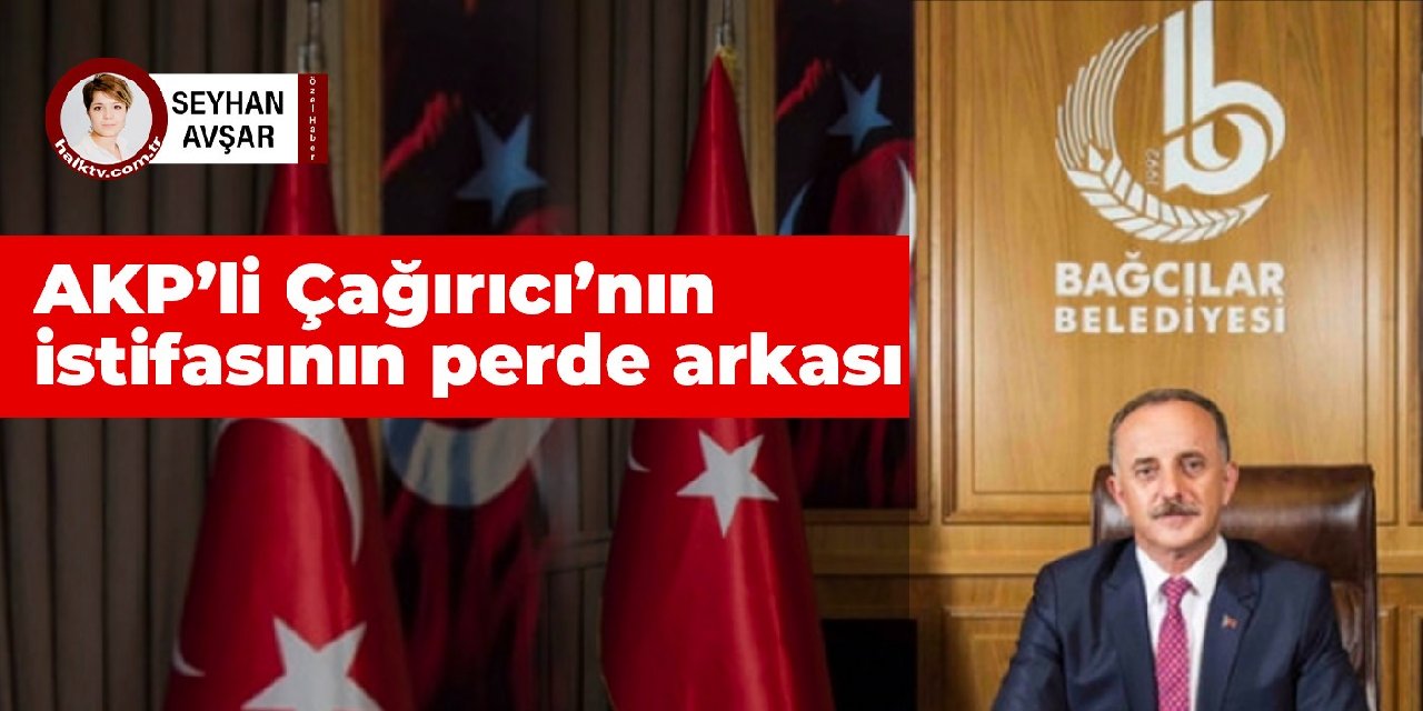 AKP’li Lokman Çağırıcı’nın istifasının perde arkası
