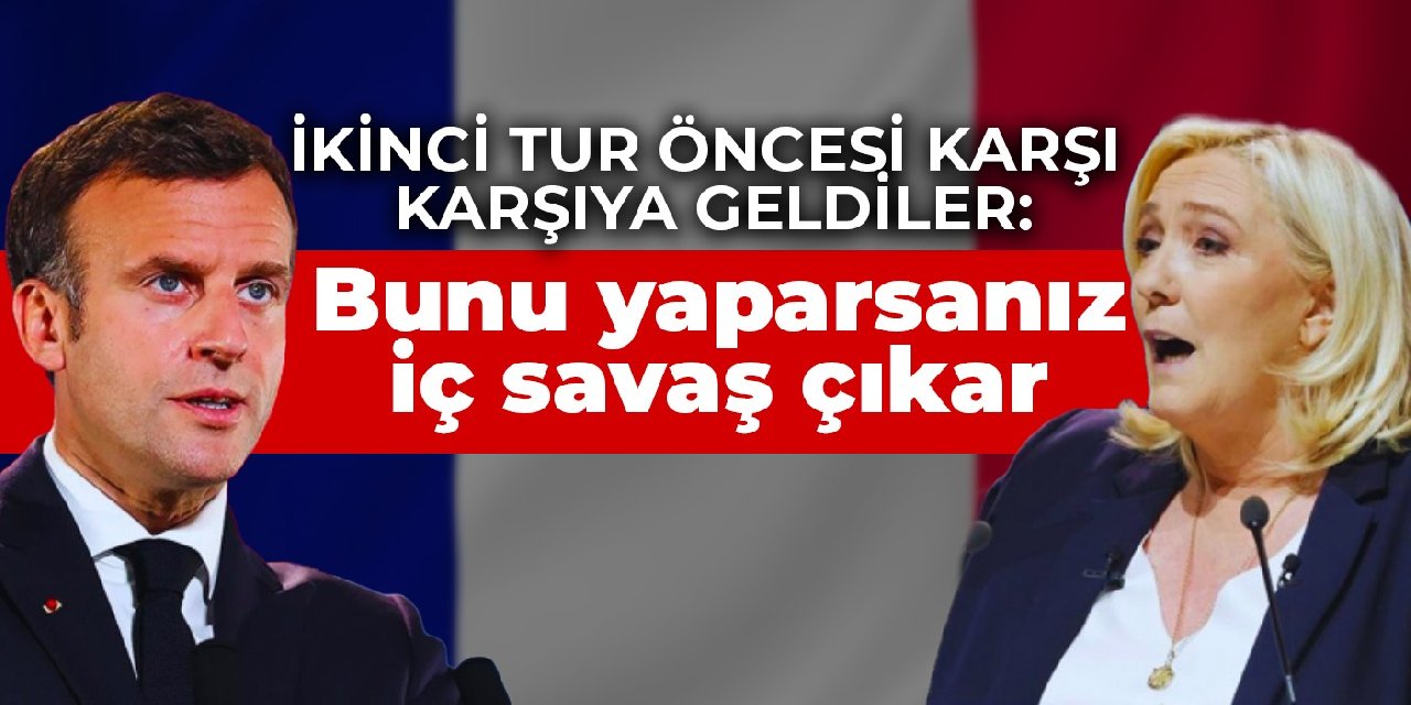İkinci tur öncesi karşı karşıya geldiler: Bunu yaparsanız iç savaş çıkar