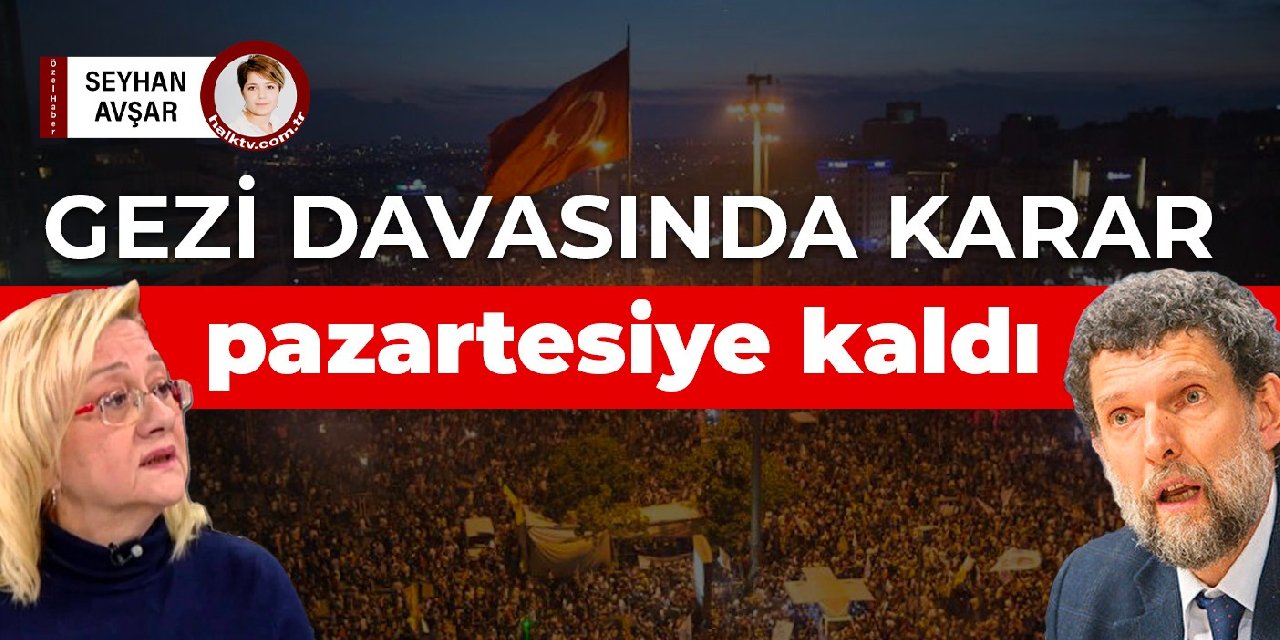 Gezi davasında karar pazartesi... Osman Kavala: Gezi’nin maddi ihtiyaçlarını karşıladığım iddiası saçmalıktır