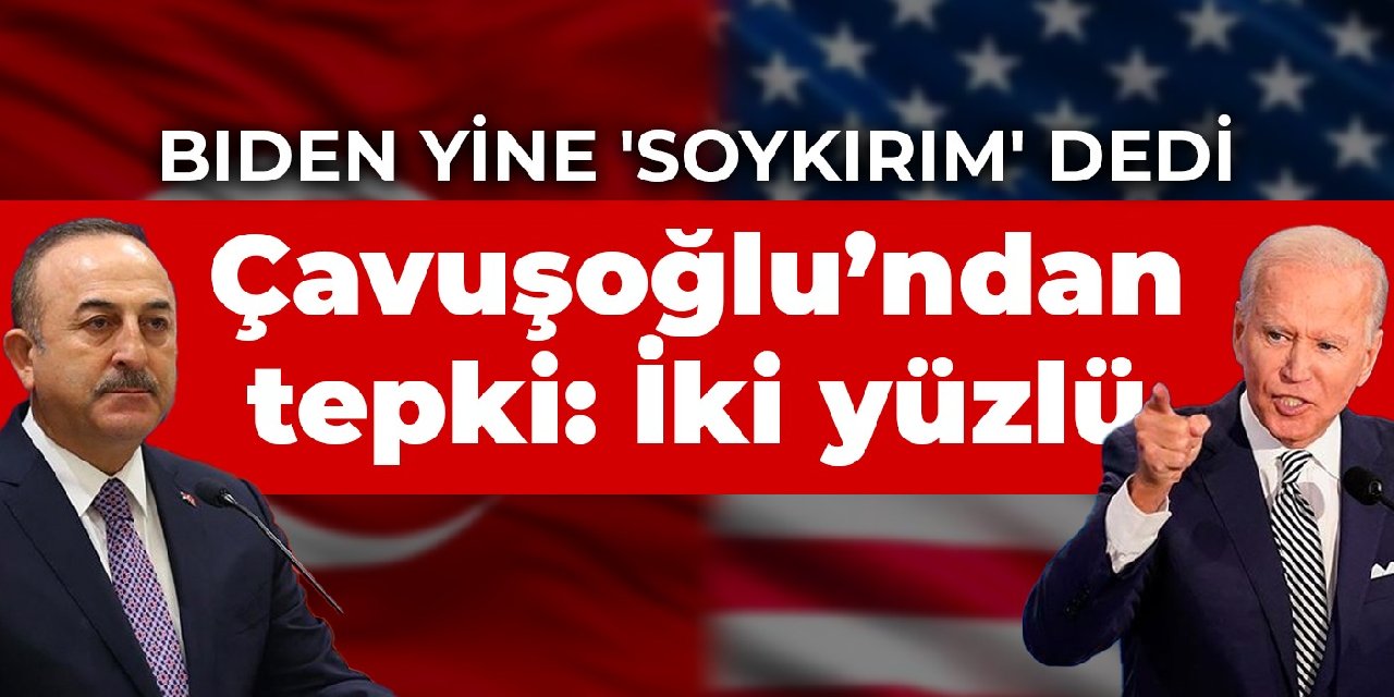 Biden yine 'soykırım' dedi... Çavuşoğlu zehir zemberek: İki yüzlü