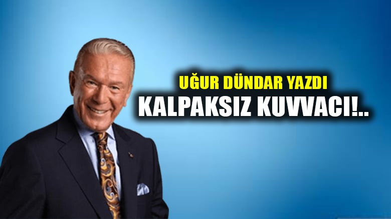 Kalpaksız Kuvvacı!..